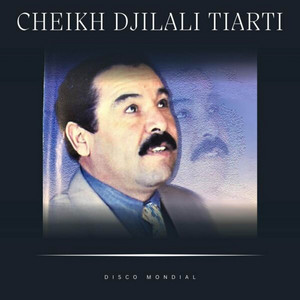 Cheikh Djilali Tiarti - Ouach Bghiti Sayf Sayf Djat Thoum
