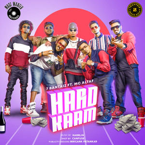 Hard Kaam by 7Bantai'Z, MC Altaf, Harrlin