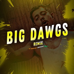 DeeJay Hemant Raj - Big Dawgs (Remix)