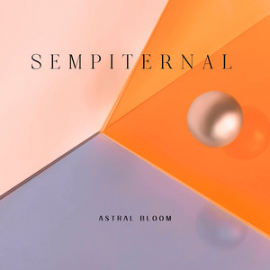 Sempiternal by Astral Bloom