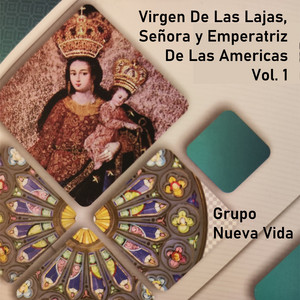 Grupo Nueva Vida - Virgen de las Lajas, Patrona del Universo