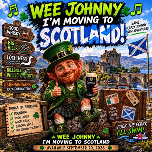 I’m Moving to Scotland by Wee Johnny