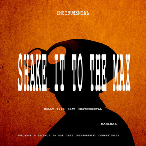 Daxzeal - SHAKE IT TO THE MAX (Molly shake it to the max instrumental)