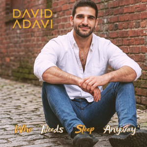 Who Needs Sleep Anyway by David Adavi