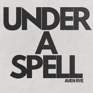 Under a Spell by Aven Rye