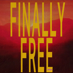 finally free by Carlyle