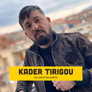 Kader Tirigou - Salamat Salamat (feat. Manini Sahar)