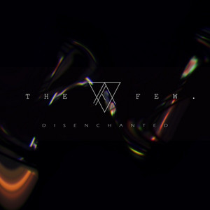 The Few. - Disenchanted