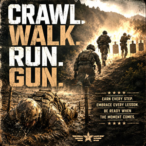 Crawl. Walk. Run. Gun. by Spearpoint