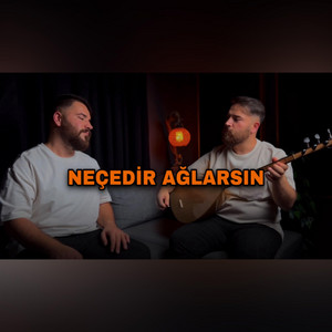 Sezer Çiftçi - Neçedir Ağlarsın