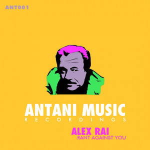 Alex Rai - Rant Against You