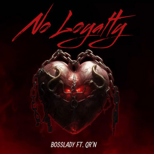 No Loyalty by BossLady, QR'N