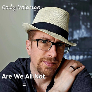 Are We Not All Equal? by Cody Delange