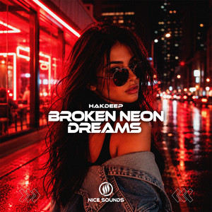 Broken Neon Dreams by Hakdeep