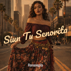 RomaneGila - Siun Tu Senorita