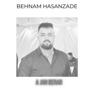 Behnam Hasanzade - A Jan Berar
