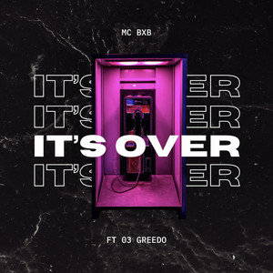 It's Over by MC BXB, 03 Greedo