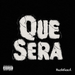 Que Sera by HushKeed