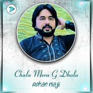 Rehan Niazi - Chala Mera G Dhola