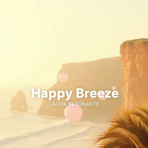 Happy Breeze by Alma Resonante