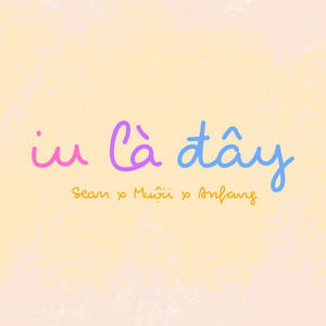 iu là đây - speed up by Sean, Muộii, Anfang