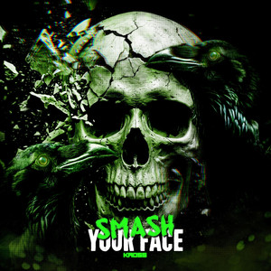 Smash Your Face by Kaoss