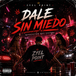 DALE SIN MIEDO by ZYEL POINT