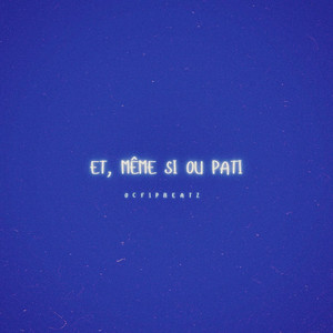 OCFIPBEATZ - Et Même Si Ou Pati (HOODTRAP)