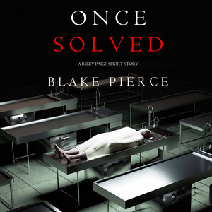 Once Solved (A Riley Paige Short Story)