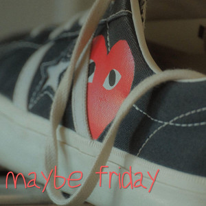 maybe friday by Pink Pills
