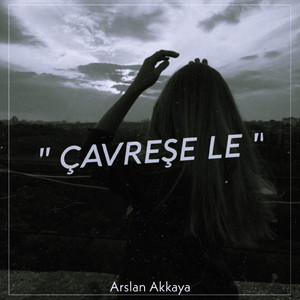 Çavreşe Le by Arslan Akkaya, Rojda