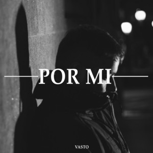 Vasto - Por Mi