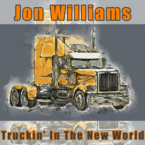Truckin' in the New World