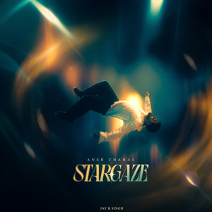 Stargaze by Ansh Chahal, JayB Singh