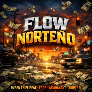 Flow Norteño by Rvben en el beat, Erre, Ak4Rayant, Triple 9