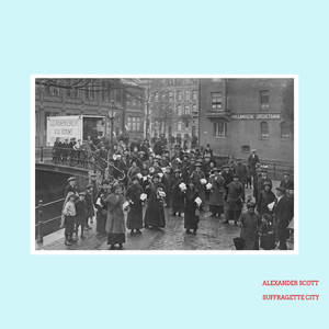 Suffragette City by Alexander Scott