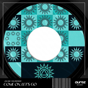 Come on, Let's go by Julian Solorzano