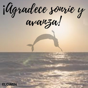 ¡Agradece sonrie y avanza! by Yazsury Owns