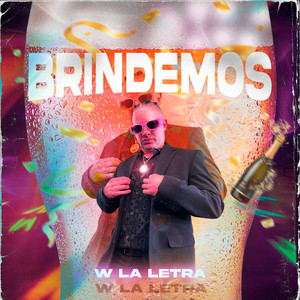 BRINDEMOS by W LA LETRA