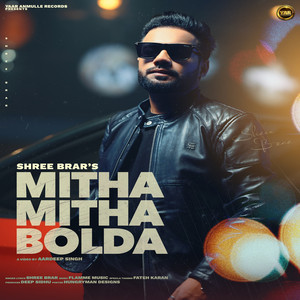 Mitha Mitha Bolda - Original by Shree Brar