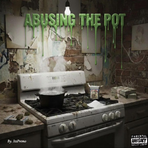 Abusing The Pot by ItzPremo