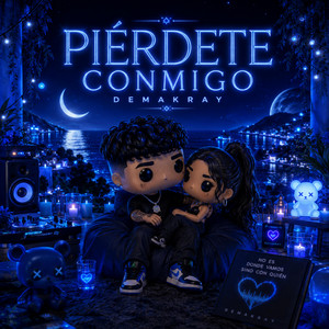 Piérdete conmigo by DEMAKRAY