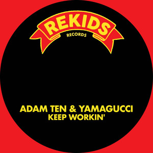 Keep Workin' - Radio Slave 'Ink Tones' Remix by Adam Ten, Yamagucci, Radio Slave