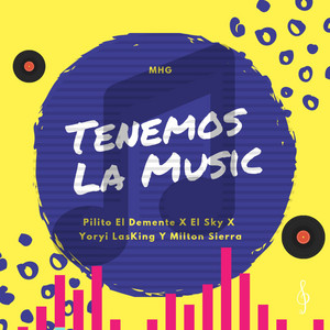 Milton Sierra - Tenemos la Music (feat. Yoryi LastKing, el sky & Pilito El Demente)