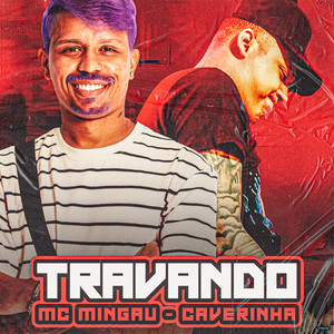 Mc Mingau & Caverinha - Travando