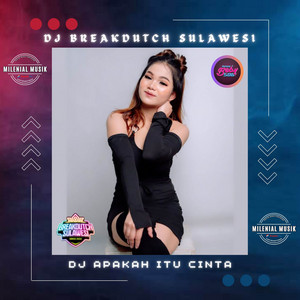 DJ APAKAH ITU CINTA by DJ BREAKDUTCH SULAWESI