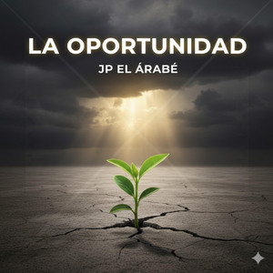La oportunidad by JP El Arabe