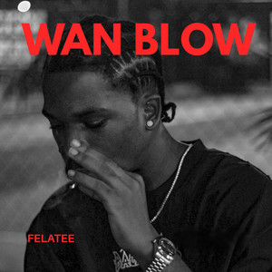 Wan Blow by Felatee