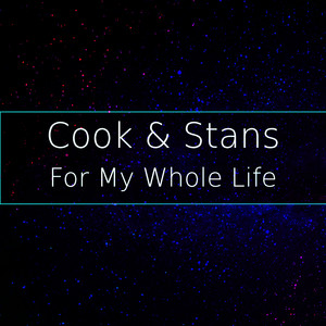 For My Whole Life by Cook & Stans