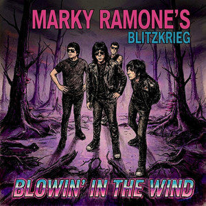 Blowin' In the Wind by Marky Ramones Blitzkrieg